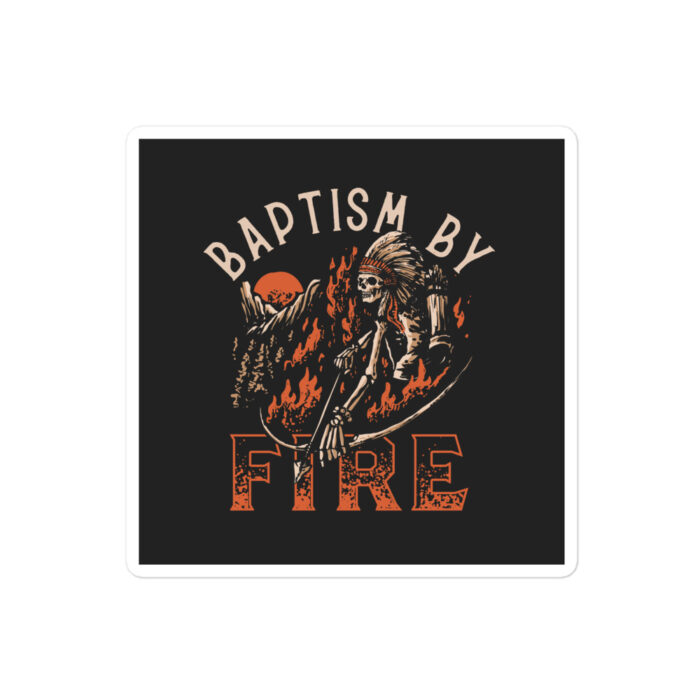 Baptism by Fire Sticker